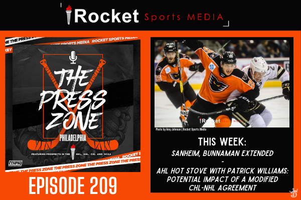 Sanheim Signed, CHL-NHL Agreement Outlook | Press Zone Philly ep. 209