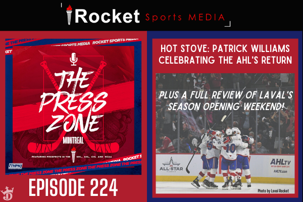 Laval’s Opening Weekend, Patrick Williams | Press Zone Montreal ep. 224