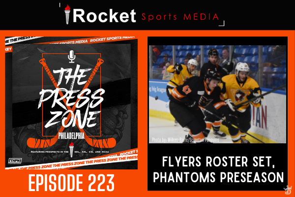 NHL Roster Set, Phantoms Preseason | Press Zone Philly ep. 223
