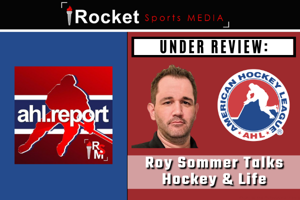 Under Review: Roy Sommer Talks Hockey, Life | AHL FEATURE
