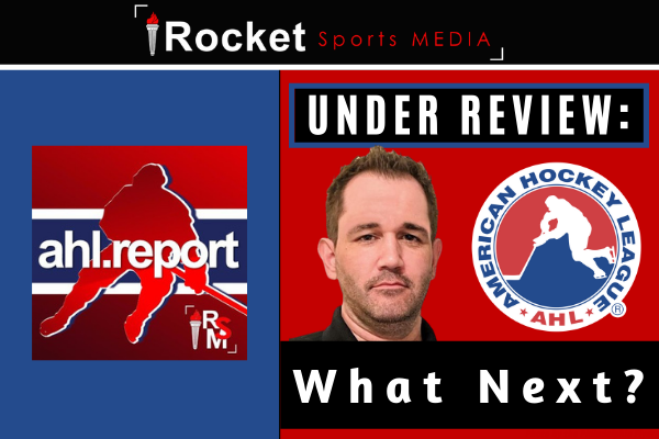 Under Review: What Next? | AHL FEATURE