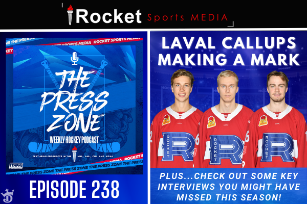 Laval Callups Making A Mark | Press Zone ep. 238